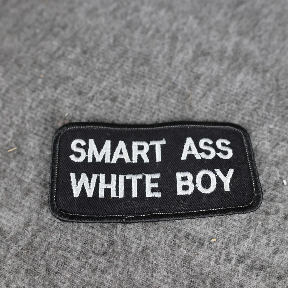 Smart Ass White Boy Funny Embroidered Sew On Patch Black White Biker Humor